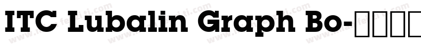 ITC Lubalin Graph Bo字体转换